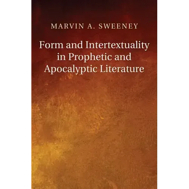 Form and Intertextuality in Prophetic and Apocalyptic Literature