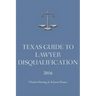 Texas Guide To Lawyer Disqualification