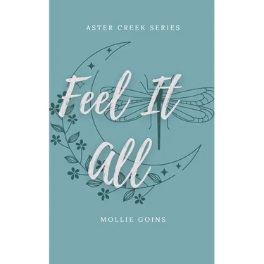 Feel It All: Aster Creek Series Book 1