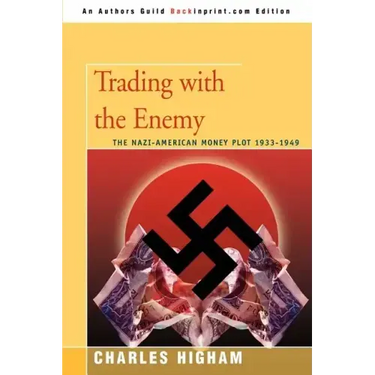 Trading with the Enemy: The Nazi-American Money Plot 1933-1949