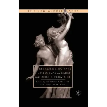 Representing Rape in Medieval and Early Modern Literature