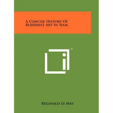 A Concise History Of Buddhist Art In Siam
