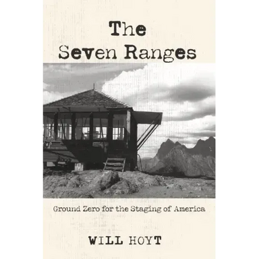 The Seven Ranges: Ground Zero for the Staging of America