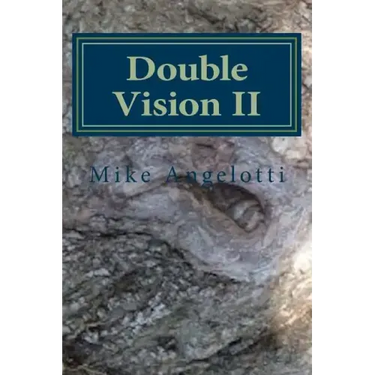 Double Vision II: Living A Poet's Life in Paint, Photo and Word