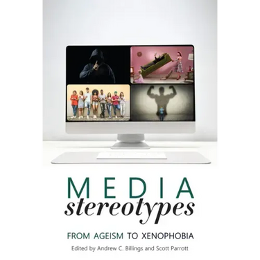 Media Stereotypes: From Ageism to Xenophobia