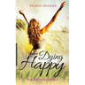 Dying Happy: The Gift of Choice