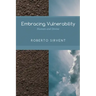 Embracing Vulnerability: Human and Divine