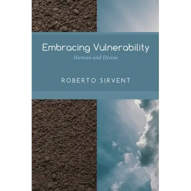Embracing Vulnerability: Human and Divine