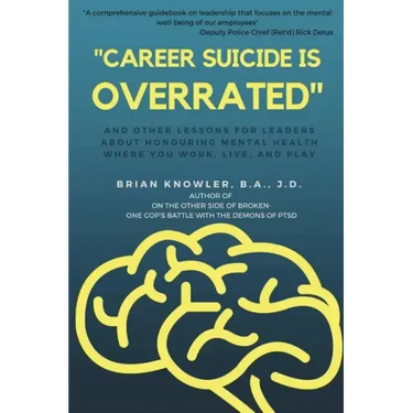 "Career Suicide is Overrated" and Other Lessons for Leaders About Honouring Mental Health Where You Work, Live, and Play