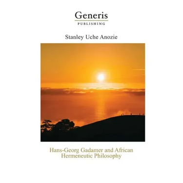 Hans-Georg Gadamer and African Hermeneutic Philosophy