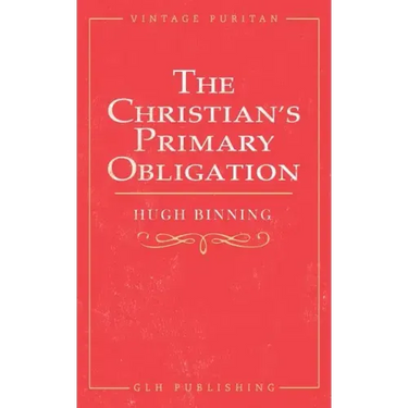 The Christian's Primary Obligation