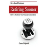 Retiring Sooner: How to Accelerate Your Financial Independence