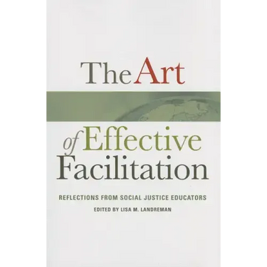 The Art of Effective Facilitation: Reflections from Social Justice Educators