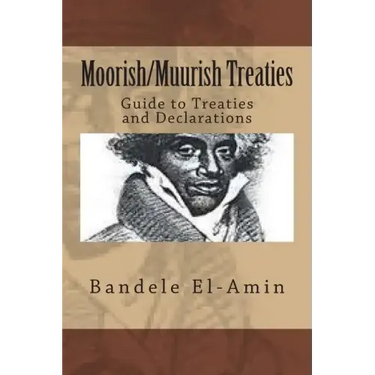 Moorish/Muurish Treaties: Guide to Treaties and Declarations