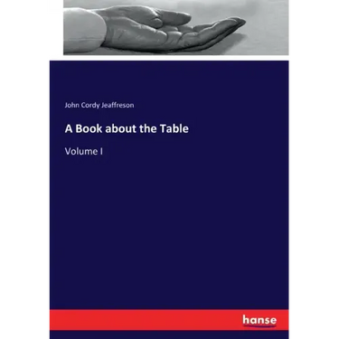 A Book about the Table: Volume I