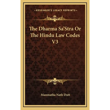 The Dharma Sa'Stra Or The Hindu Law Codes V3