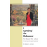 I Survived the Holocaust: To Share His Glory