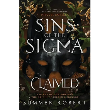 Claimed: Sins of the Sigma (Prequel Novella): a Dark College Romance