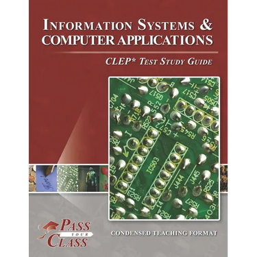 Information Systems and Computer Applications CLEP Test Study Guide