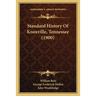 Standard History Of Knoxville, Tennessee (1900)