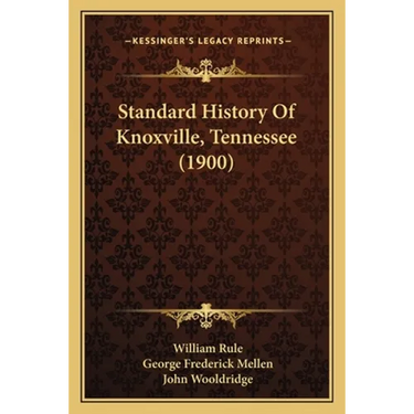 Standard History Of Knoxville, Tennessee (1900)