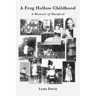 A Frog Hollow Childhood: A Memoir of Hartford