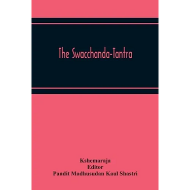 The Swacchanda-Tantra