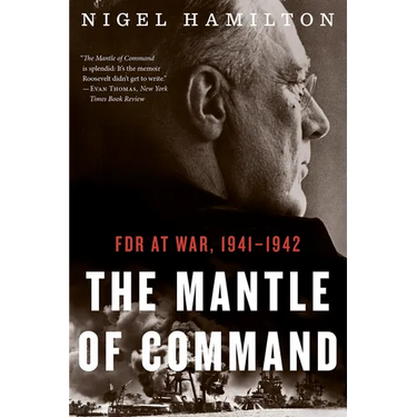 The Mantle of Command: FDR at War, 1941-1942