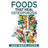 Foods That Heal Osteoporosis