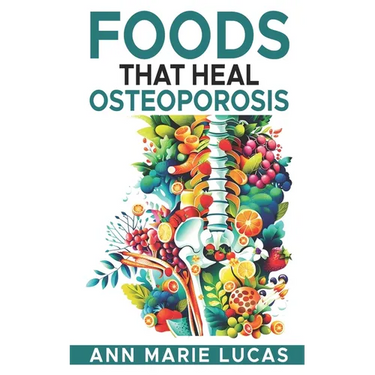 Foods That Heal Osteoporosis