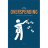 How To Stop Overspending: The Ultimate Guide on Overcoming Overspending