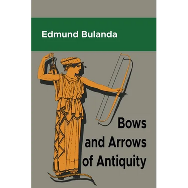 Bows and Arrows of Antiquity