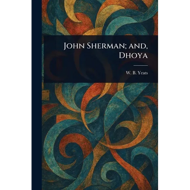 John Sherman; and, Dhoya