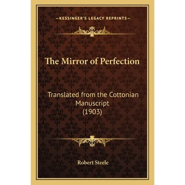 The Mirror of Perfection: Translated from the Cottonian Manuscript (1903)