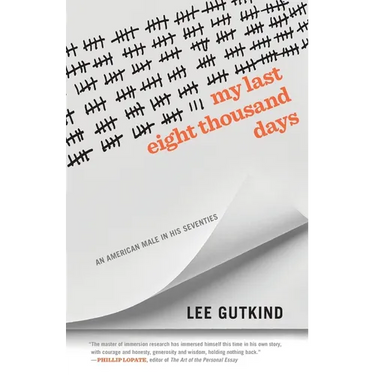 My Last Eight Thousand Days: An American Male in His Seventies