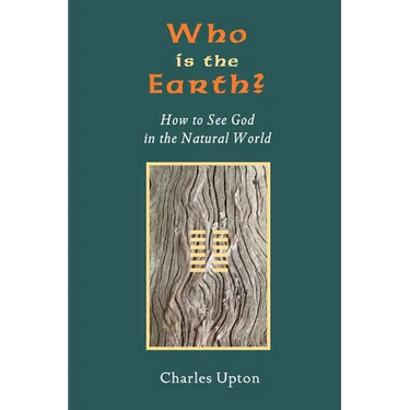 Who Is the Earth? How to See God in the Natural World