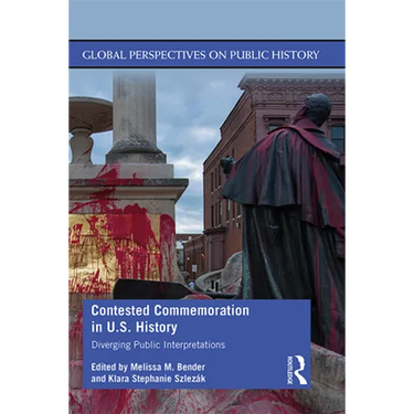 Contested Commemoration in U.S. History: Diverging Public Interpretations