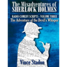 The Misadventures of Sherlock Holmes - Radio Comedy Scripts Volume Three
