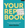 Your Rep Book: How to Find, Choose, and Prepare Successful Audition Songs