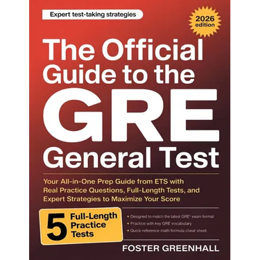 The Official Guide to the GRE General Test: Your All-in-One Prep Guide from ETS with Real Practice Questions, Full-Length Tests, and Expert Strategies