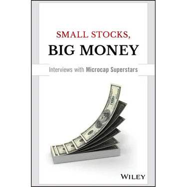 Small Stocks, Big Money: Interviews with Microcap Superstars
