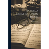 Haydn, a Creative Life in Music