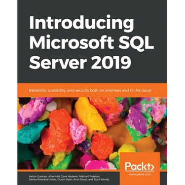 Introducing Microsoft SQL Server 2019: Reliability, scalability, and security both on premises and in the cloud