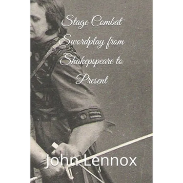 Stage Combat Swordplay from Shakespeare to the Present