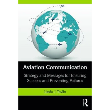 Aviation Communication: Strategy and Messages for Ensuring Success and Preventing Failures