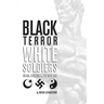Black Terror White Soldiers: Islam, Fascism & the New Age