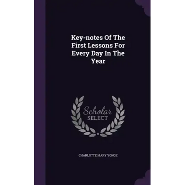 Key-notes Of The First Lessons For Every Day In The Year