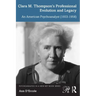 Clara M. Thompson's Professional Evolution and Legacy: An American Psychoanalyst (1933-1958)
