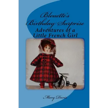 Bleuette's Birthday Surprise: Adventures of a Little French Girl