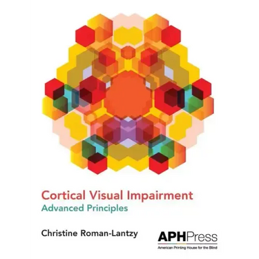 Cortical Visual Impairment Advanced Principles